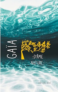 Gaïa - D'Âme Nature - Eric Bouf - E-Book
