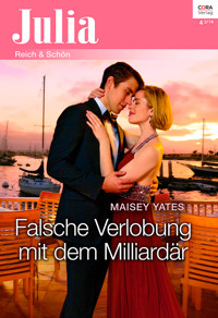 Falsche Verlobung mit dem Milliardär - Maisey Yates - E-Book