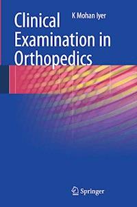 Clinical Examination in Orthopedics - K. Mohan Iyer - E-Book