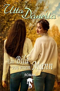 Ein Bild von einem Mann - Utta Danella - E-Book