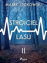 Stroiciel lasu - Marek Stokowski - E-Book