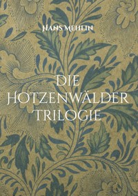 Die Hotzenwälder Trilogie - Hans Mehlin - E-Book