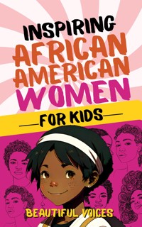 Inspiring Biographies of African American Women for Kids - Beautiful Voices - E-Book
