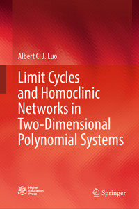 Limit Cycles and Homoclinic Networks in Two-Dimensional Polynomial Systems - Albert C. J. Luo - E-Book