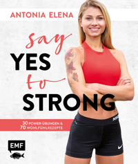 Say yes to strong - Antonia Elena - E-Book