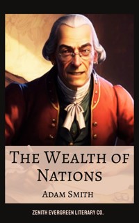 The Wealth of Nations - Adam Smith - E-Book