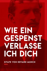 Wie ein Gespenst verlasse ich dich -  - E-Book