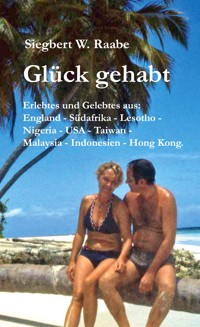 Glück gehabt - Siegbert W. Raabe - E-Book