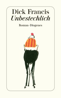 Unbestechlich - Dick Francis - E-Book