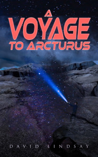 A Voyage to Arcturus - David Lindsay - E-Book