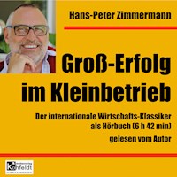 Großerfolg im Kleinbetrieb - Hans-Peter Zimmermann - Hörbuch