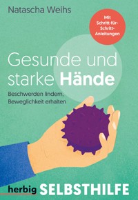 Gesunde und starke Hände - Natascha Weihs - E-Book