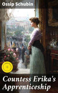 Countess Erika's Apprenticeship - Ossip Schubin - E-Book