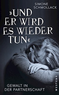 "Und er wird es wieder tun" - Simone Schmollack - E-Book