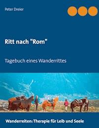 Ritt nach "Rom" - Peter Dreier - E-Book