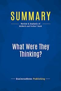 Summary: What Were They Thinking? - BusinessNews Publishing - E-Book