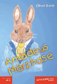 Amadeus Märzhase - Elinor Boré - E-Book