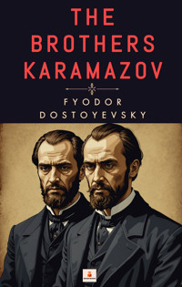 The Brothers Karamazov - Fyodor Dostoyevsky - E-Book