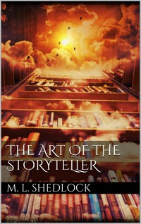 The Art of the Storyteller - Marie L. Shedlock - E-Book