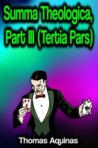 Summa Theologica, Part III (Tertia Pars) - Thomas Aquinas - E-Book
