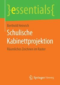 Schulische Kabinettprojektion - Berthold Heinrich - E-Book