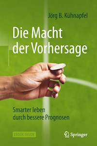 Die Macht der Vorhersage - Jörg B. Kühnapfel - E-Book
