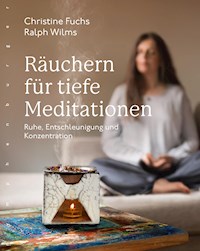 Räuchern für tiefe Meditationen - Christine Fuchs - E-Book