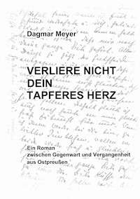 Verliere nicht dein tapferes Herz - Dagmar Meyer - E-Book
