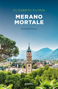 Merano mortale - Elisabeth Florin - E-Book