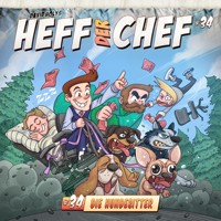 Heff der Chef, Folge 34: Die Hundesitter - Aikaterini Maria Schlösser - Hörbuch
