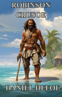 Robinson Crusoe(Illustrated) - Daniel Defoe - E-Book