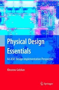 Physical Design Essentials - Khosrow Golshan - E-Book