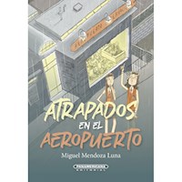 Atrapados en el aeropuerto - Miguel Mendoza Luna - E-Book