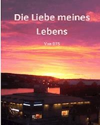 Die Liebe meines Lebens - Jutta Dorn - E-Book