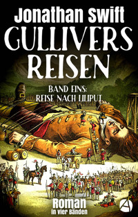 Gullivers Reisen. Band Eins: Reise nach Liliput - Jonathan Swift - kostenlos E-Book