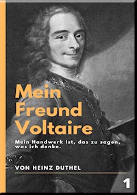 Mein Freund Voltaire - Heinz Duthel - E-Book