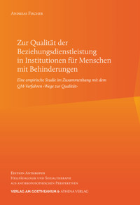 Zur Qualität der Beziehungsdienstleistung in Institutionen für Menschen mit Behinderungen - Andreas Fischer - E-Book