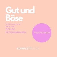 Gut und Böse - Detlef Fetchenhauer - Hörbuch
