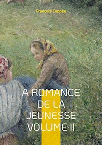 A Romance De La Jeunesse - François Coppée - E-Book