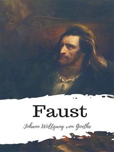 Faust - Johann Wolfgang von Goethe - E-Book