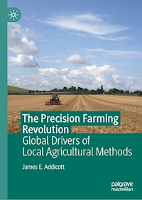 The Precision Farming Revolution - James E. Addicott - E-Book