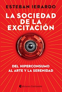La sociedad de la excitación - Esteban Ierardo - E-Book