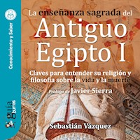 GuíaBurros: la enseñanza sagrada del Antiguo Egipto I - Sebastián Vázquez - Hörbuch