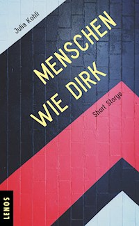 Menschen wie Dirk - Julia Kohli - E-Book