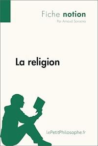 La religion (Fiche notion) - Arnaud Sorosina - E-Book