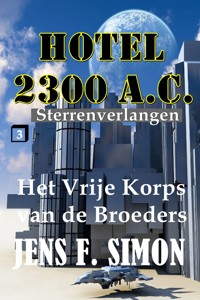 Het Vrije Korps van de Broeders (Hotel 2300 A.C.3) - Jens F. Simon - E-Book