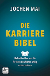 Die Karriere-Bibel - Jochen Mai - E-Book