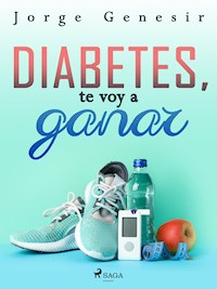 Diabetes, te voy a ganar - Jorge Genesir - E-Book
