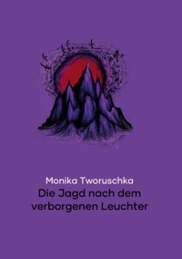 Die Jagd nach dem verborgenen Leuchter - Monika Tworuschka - E-Book