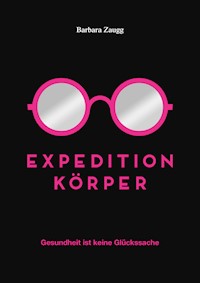 Expedition Körper - Barbara Zaugg - E-Book